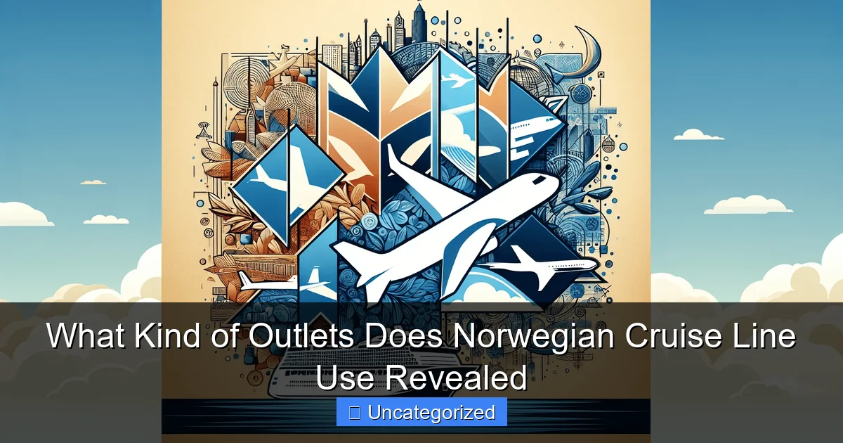 What Kind of Outlets Does Norwegian Cruise Line Use Revealed