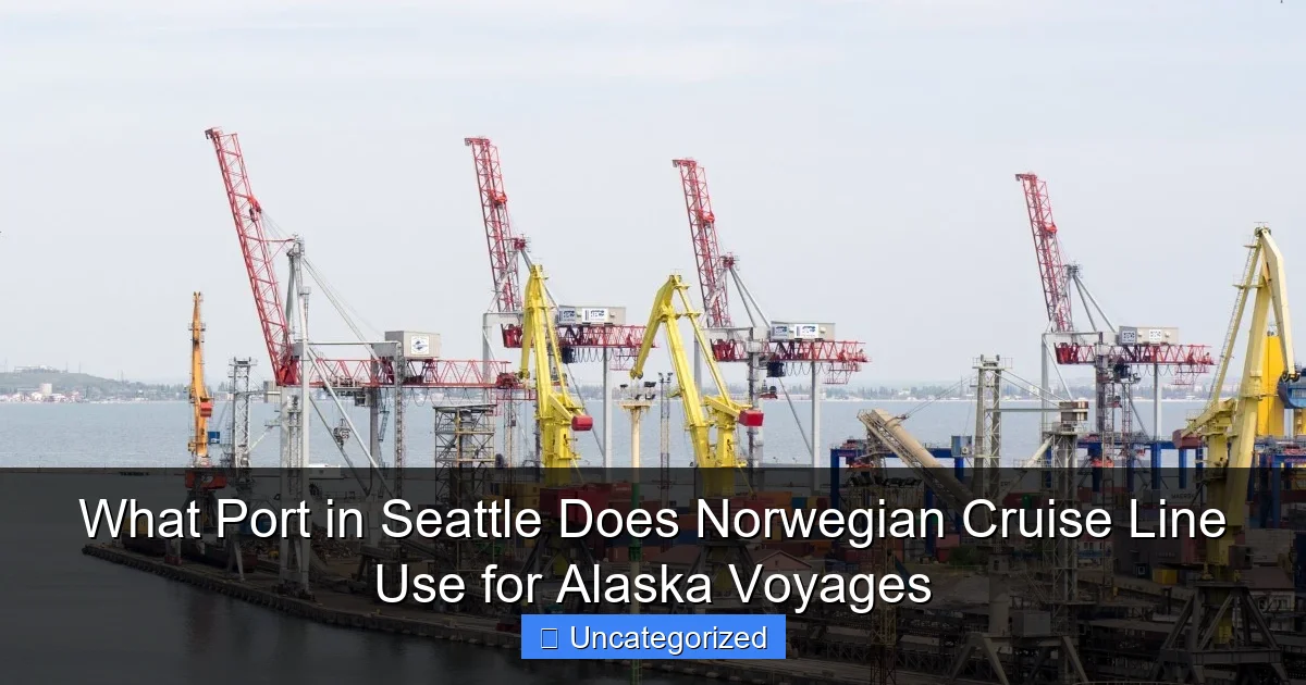 What Port in Seattle Does Norwegian Cruise Line Use for Alaska Voyages