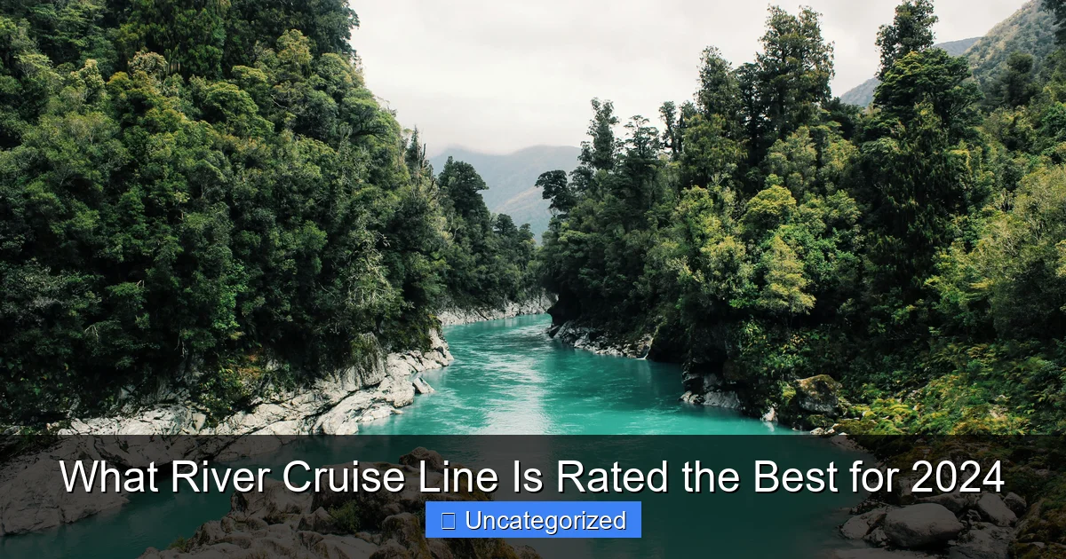 What River Cruise Line Is Rated the Best for 2024