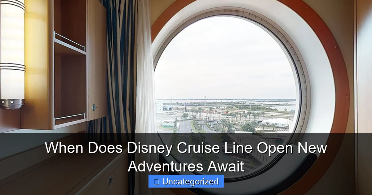 When Does Disney Cruise Line Open New Adventures Await