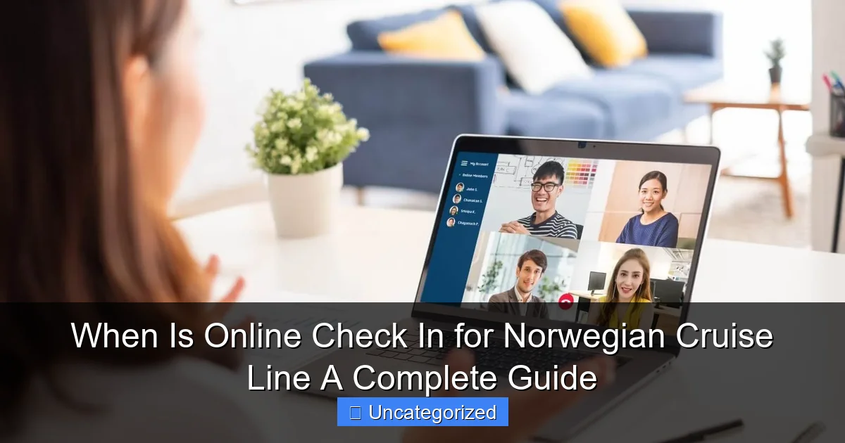 When Is Online Check In for Norwegian Cruise Line A Complete Guide