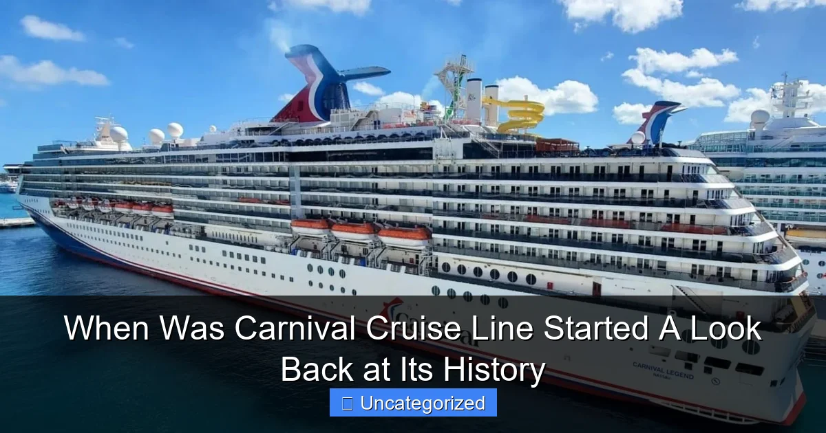 When Was Carnival Cruise Line Started A Look Back at Its History