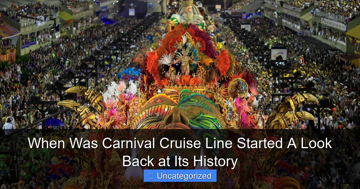 When Was Carnival Cruise Line Started A Look Back at Its History