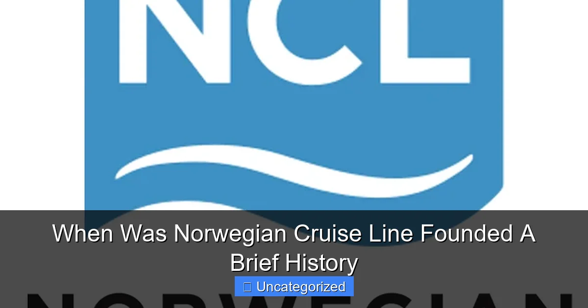 When Was Norwegian Cruise Line Founded A Brief History