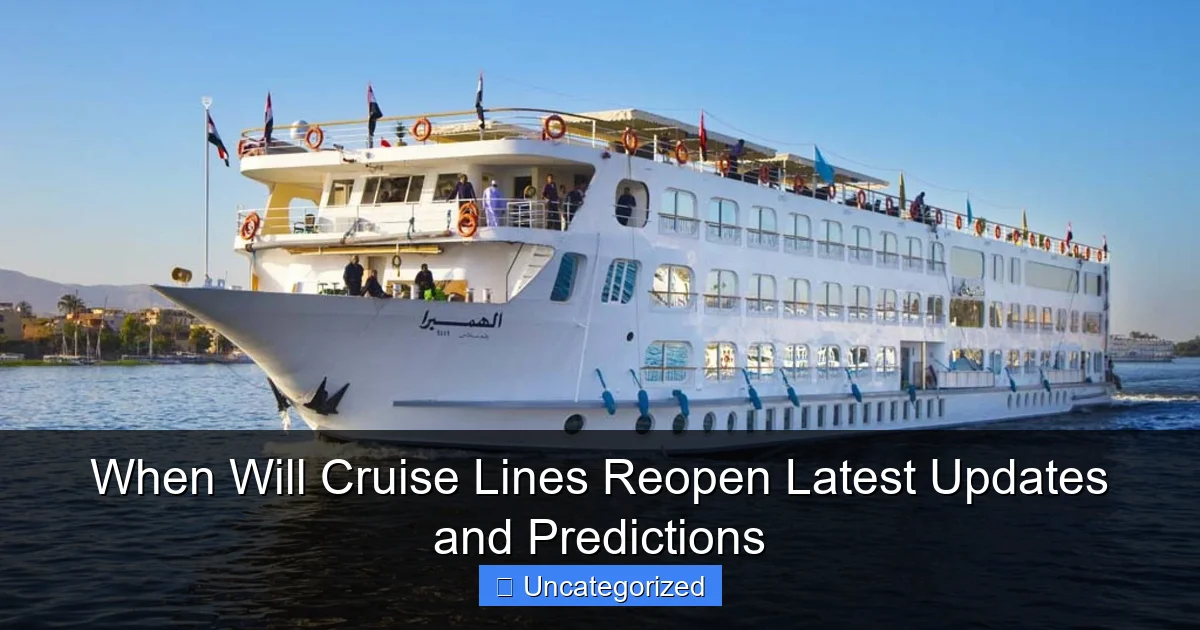 When Will Cruise Lines Reopen Latest Updates and Predictions