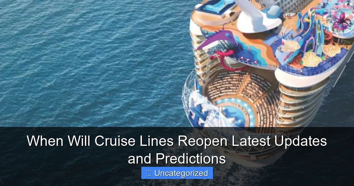When Will Cruise Lines Reopen Latest Updates and Predictions