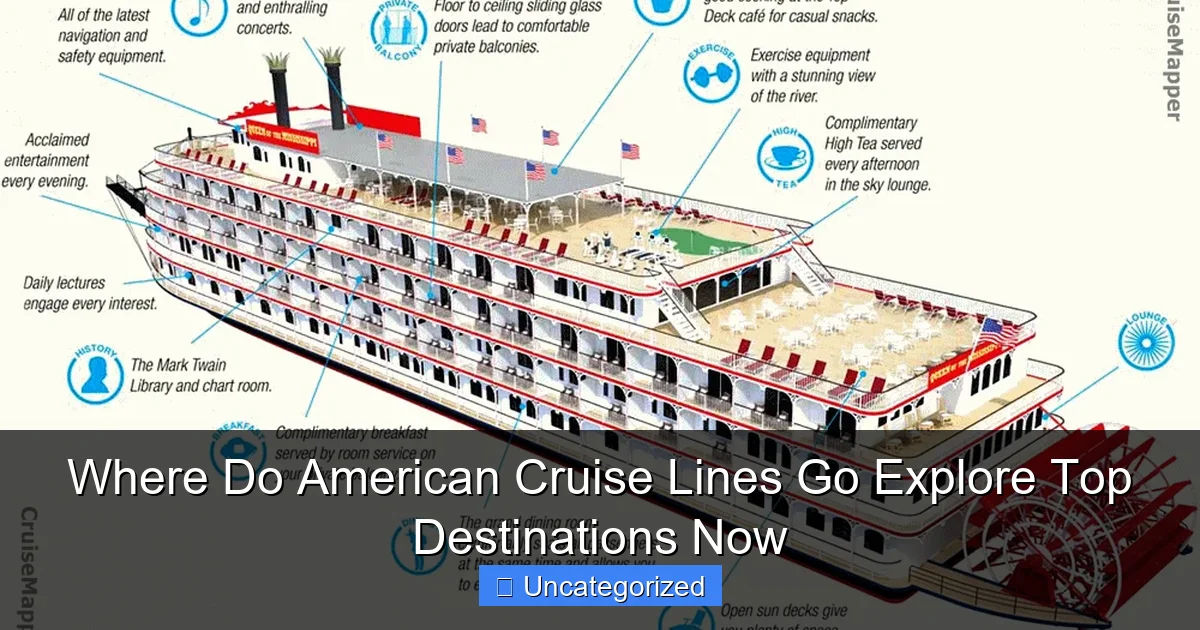 Where Do American Cruise Lines Go Explore Top Destinations Now
