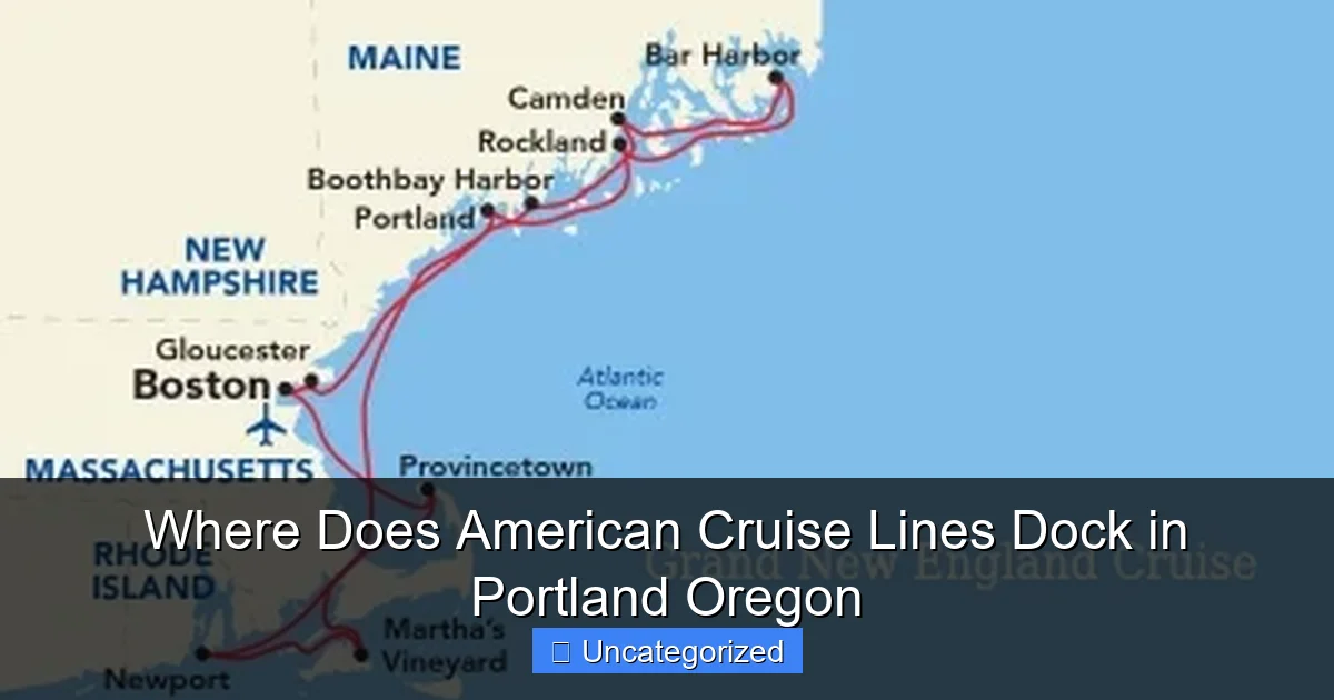 Where Does American Cruise Lines Dock in Portland Oregon