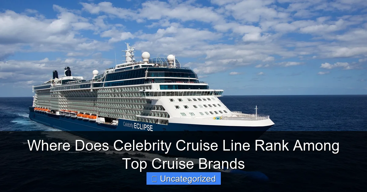 Where Does Celebrity Cruise Line Rank Among Top Cruise Brands