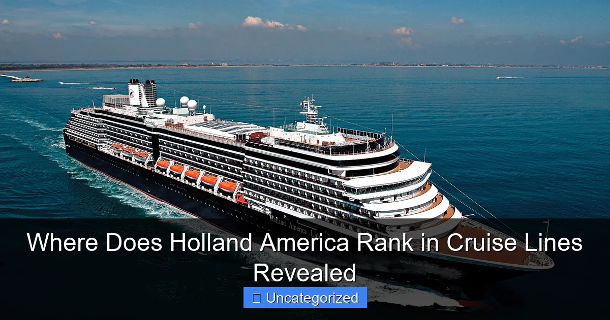 Where Does Holland America Rank in Cruise Lines Revealed