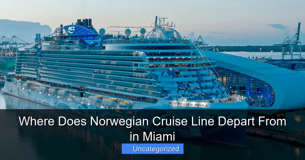 Where Does Norwegian Cruise Line Depart From in Miami