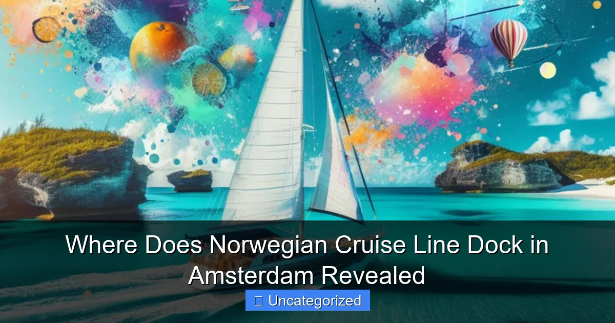 Where Does Norwegian Cruise Line Dock in Amsterdam Revealed