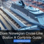 Where Does Norwegian Cruise Line Dock in Boston A Complete Guide