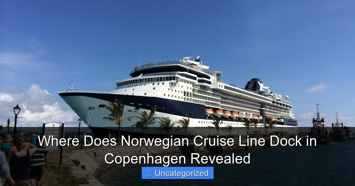 Where Does Norwegian Cruise Line Dock in Copenhagen Revealed