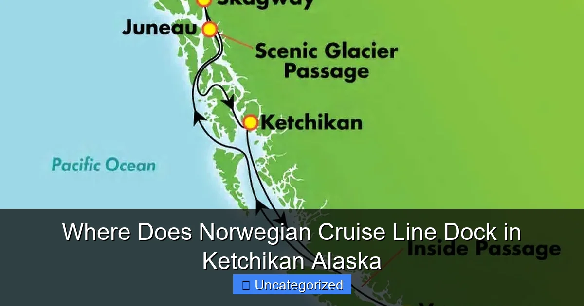 Where Does Norwegian Cruise Line Dock in Ketchikan Alaska