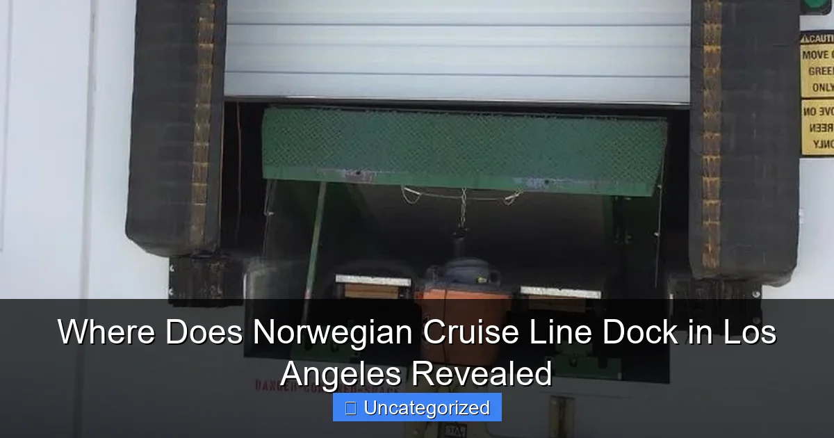 Where Does Norwegian Cruise Line Dock in Los Angeles Revealed