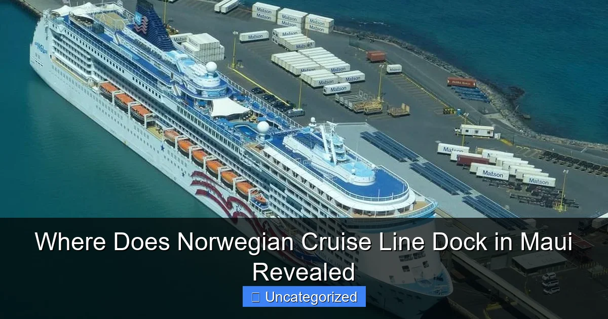 Where Does Norwegian Cruise Line Dock in Maui Revealed
