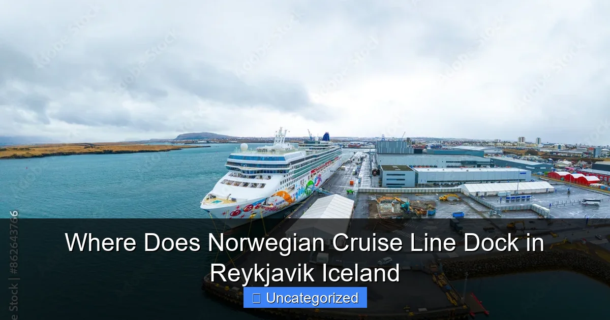 Where Does Norwegian Cruise Line Dock in Reykjavik Iceland