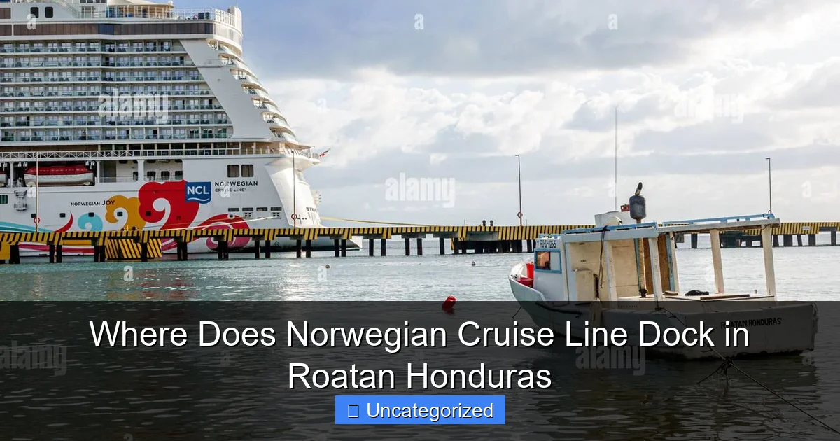 Where Does Norwegian Cruise Line Dock in Roatan Honduras