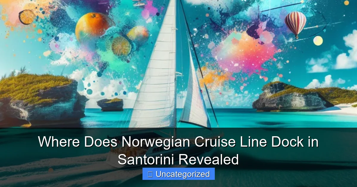 Where Does Norwegian Cruise Line Dock in Santorini Revealed