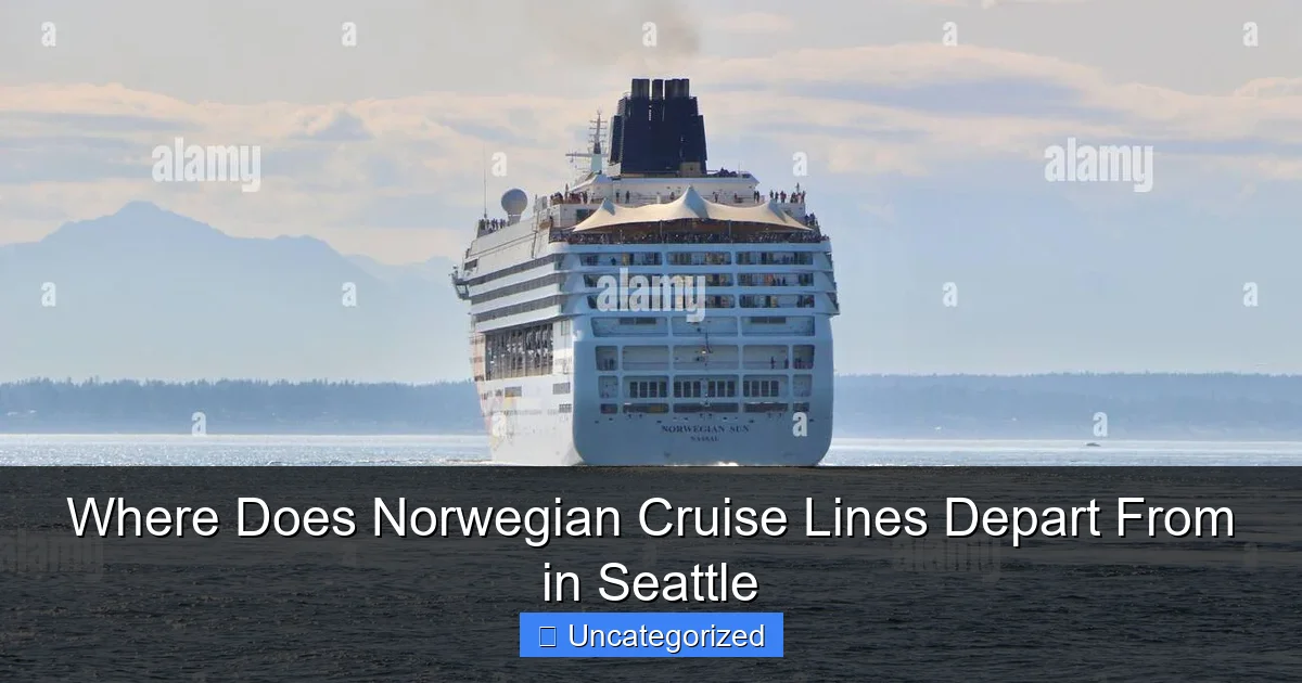 Where Does Norwegian Cruise Lines Depart From in Seattle