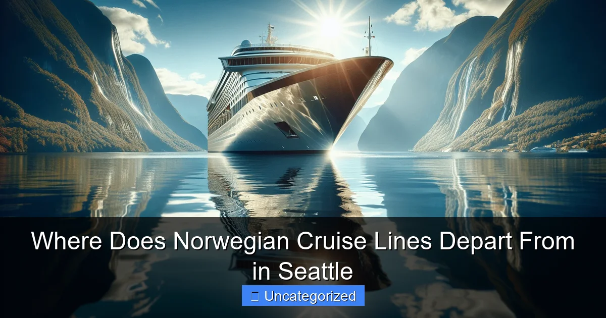 Where Does Norwegian Cruise Lines Depart From in Seattle