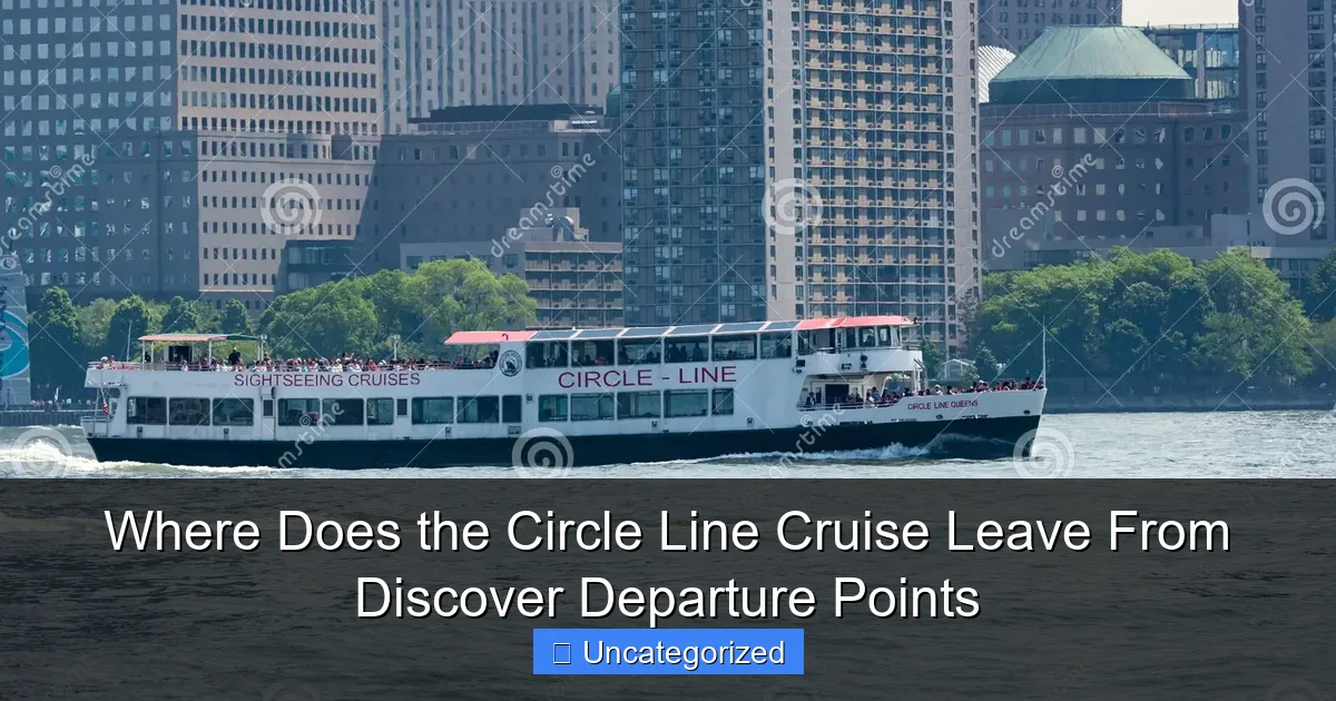 Where Does the Circle Line Cruise Leave From Discover Departure Points