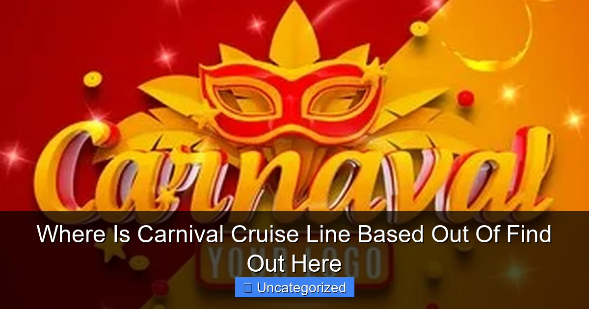 Where Is Carnival Cruise Line Based Out Of Find Out Here