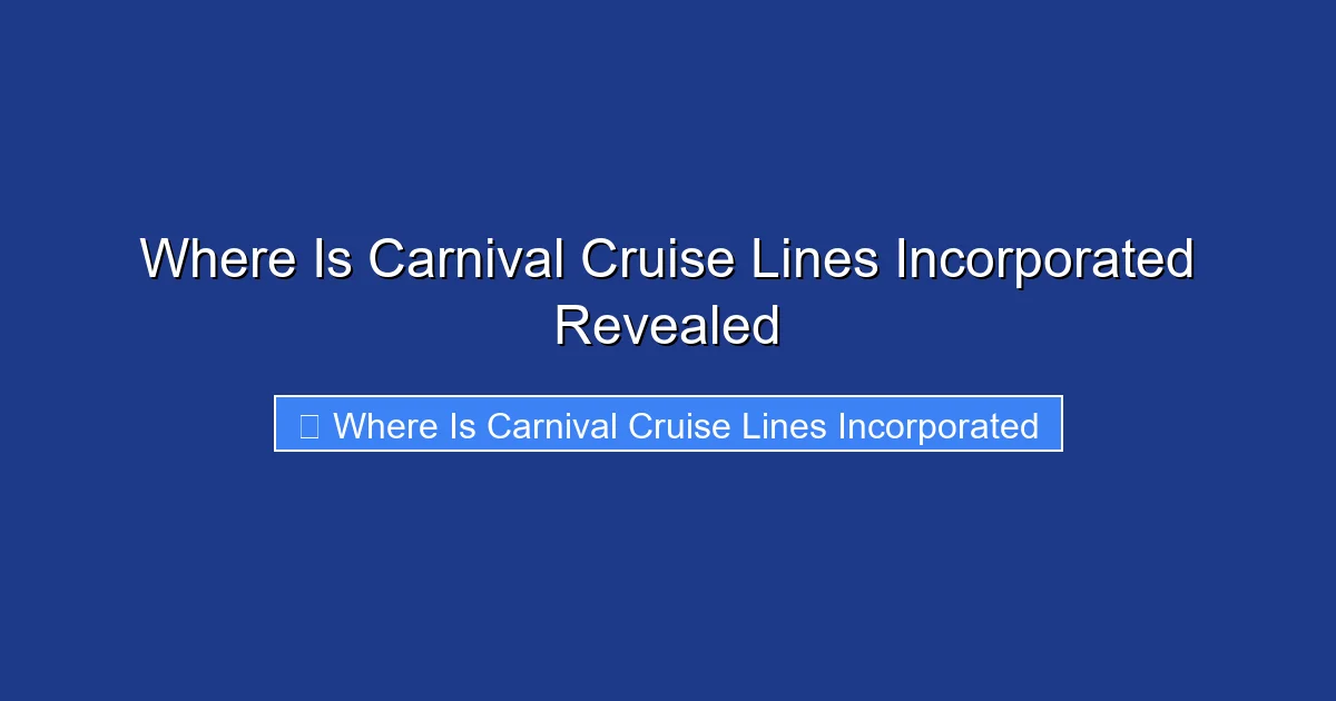 Where Is Carnival Cruise Lines Incorporated Revealed
