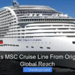 Where Is MSC Cruise Line From Origins and Global Reach