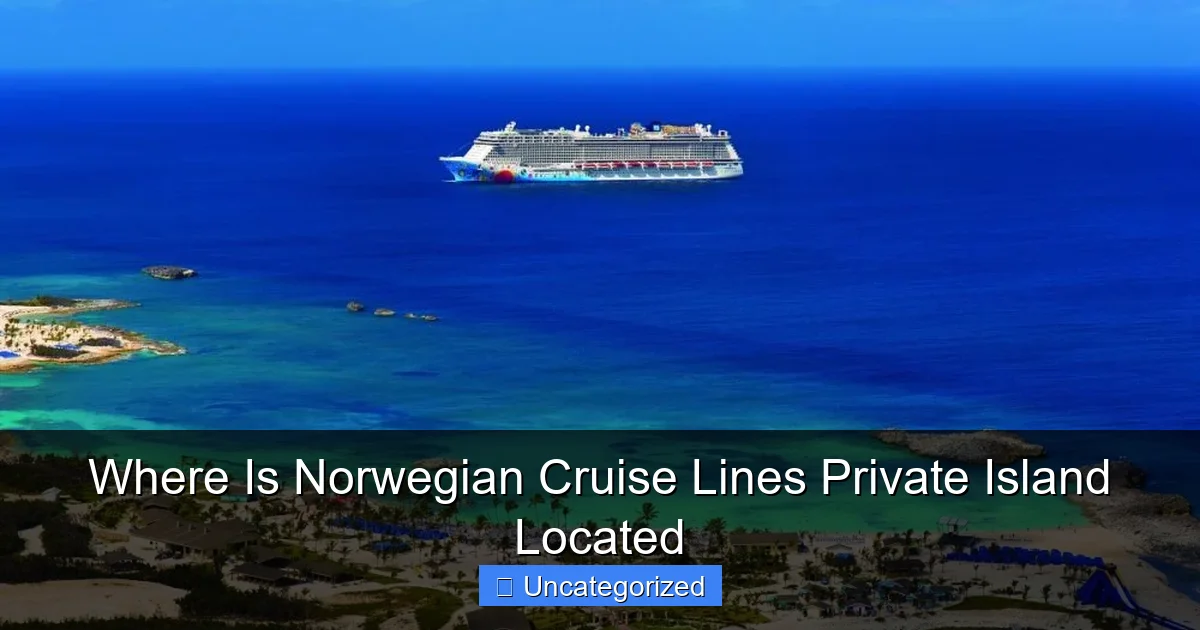 Where Is Norwegian Cruise Lines Private Island Located