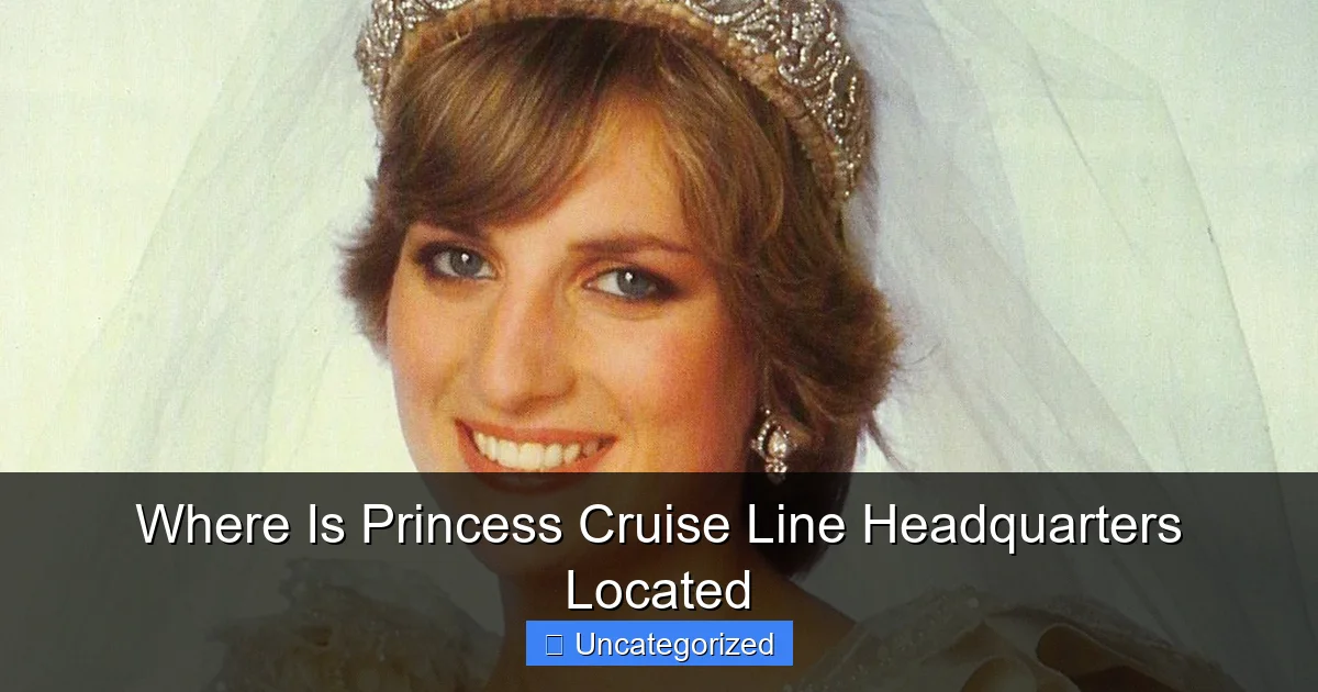 Where Is Princess Cruise Line Headquarters Located
