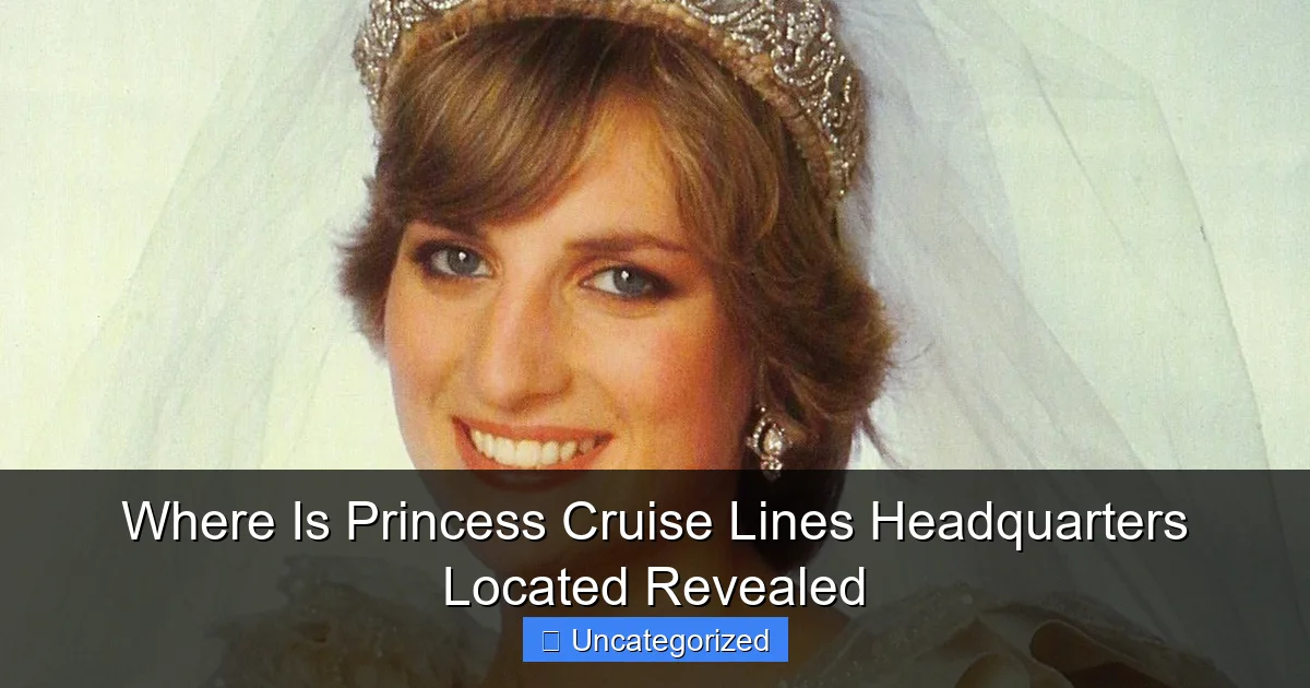 Where Is Princess Cruise Lines Headquarters Located Revealed