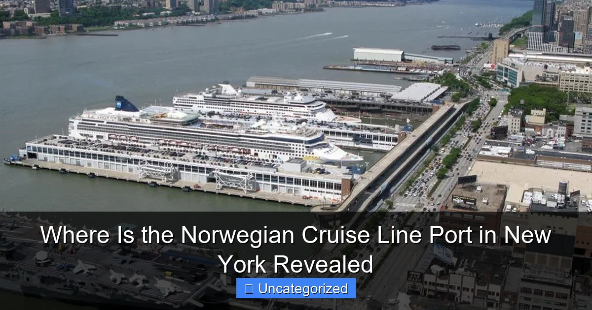 Where Is the Norwegian Cruise Line Port in New York Revealed