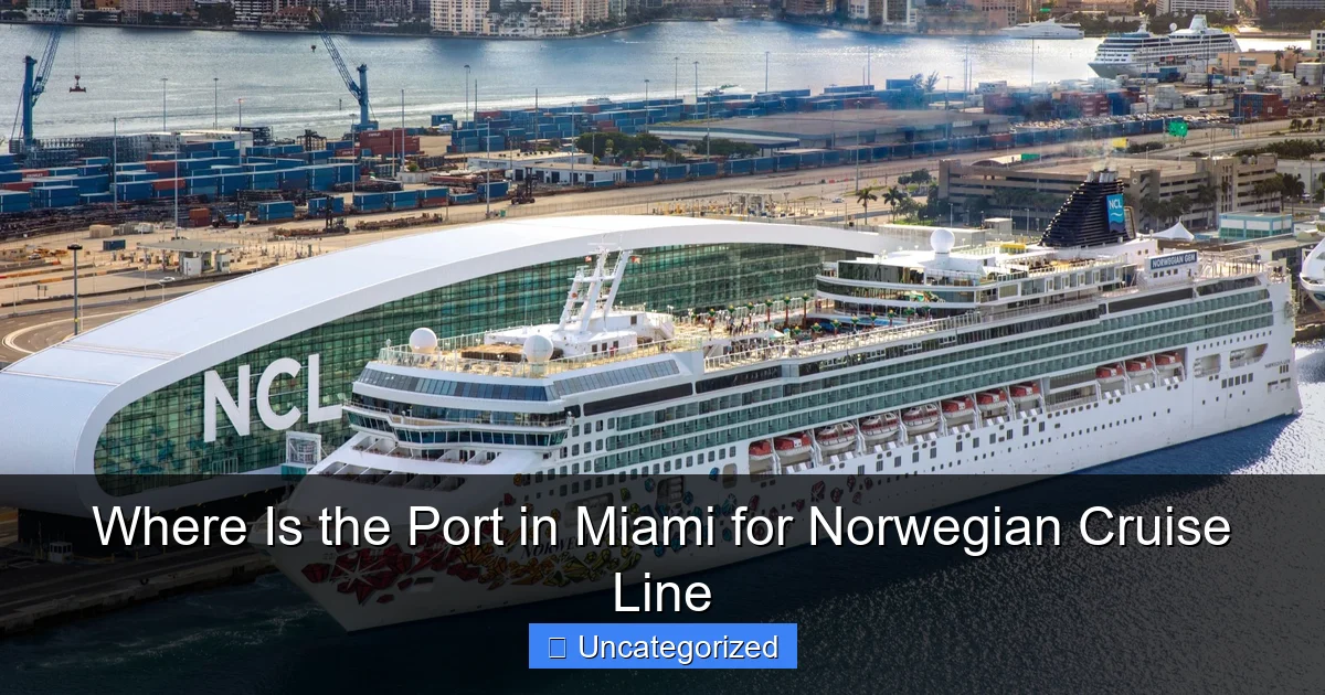 Where Is the Port in Miami for Norwegian Cruise Line