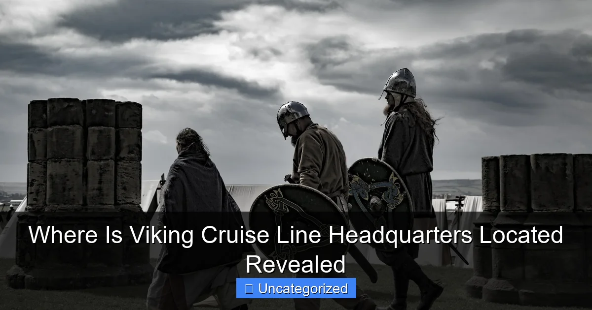 Where Is Viking Cruise Line Headquarters Located Revealed