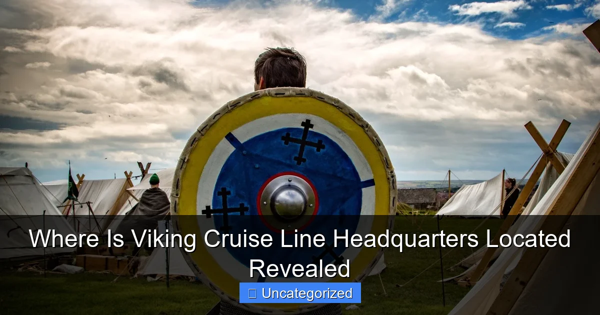 Where Is Viking Cruise Line Headquarters Located Revealed