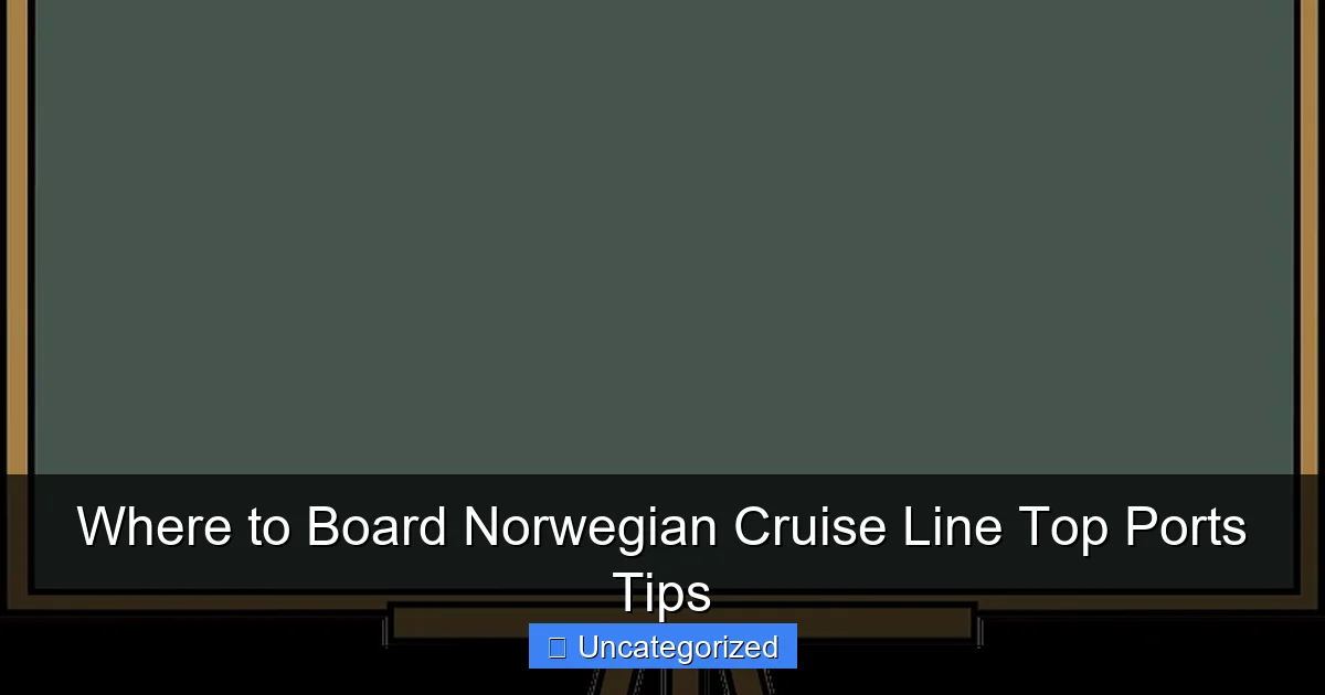 Where to Board Norwegian Cruise Line Top Ports Tips