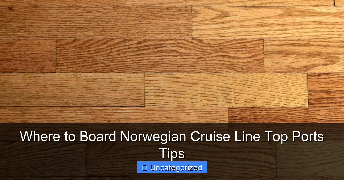 Where to Board Norwegian Cruise Line Top Ports Tips