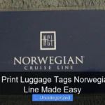 Where to Print Luggage Tags Norwegian Cruise Line Made Easy