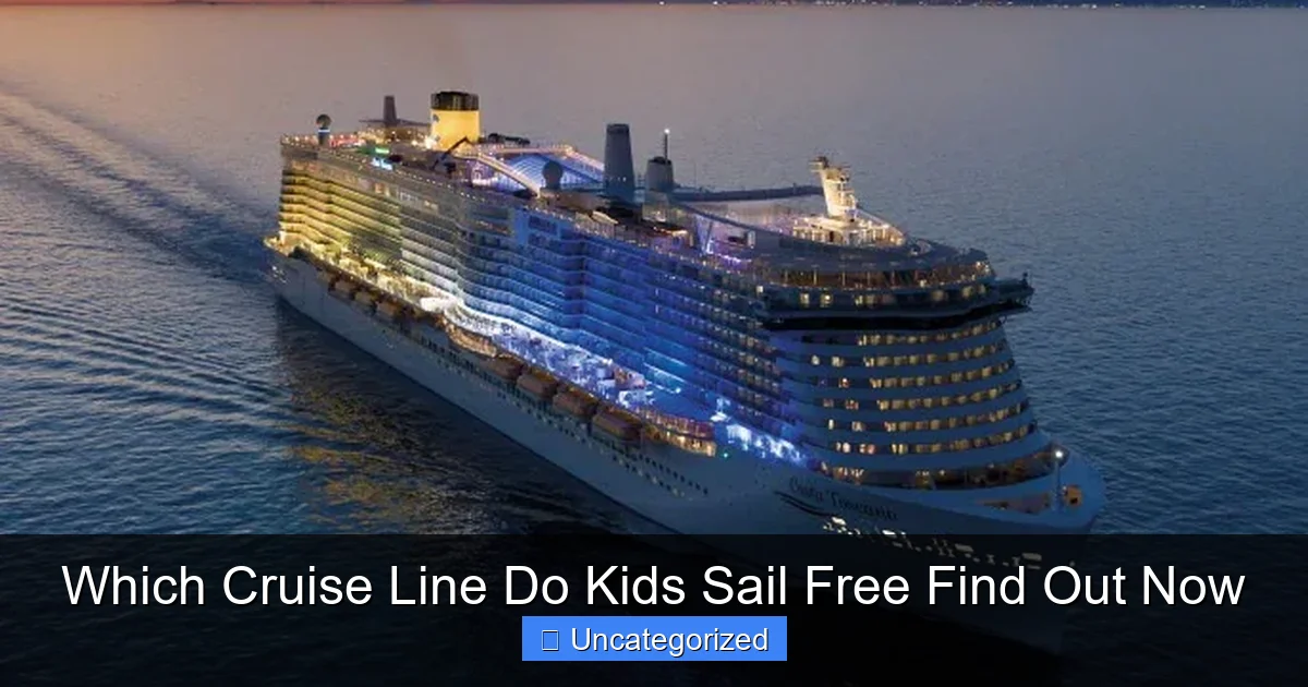 Which Cruise Line Do Kids Sail Free Find Out Now
