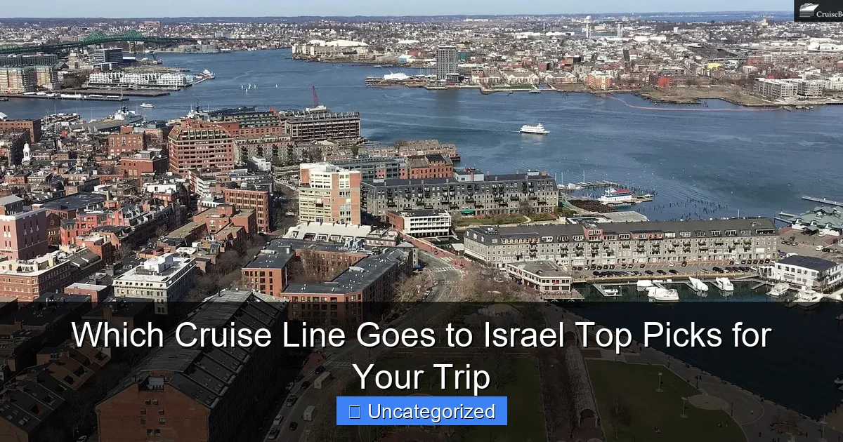 Which Cruise Line Goes to Israel Top Picks for Your Trip