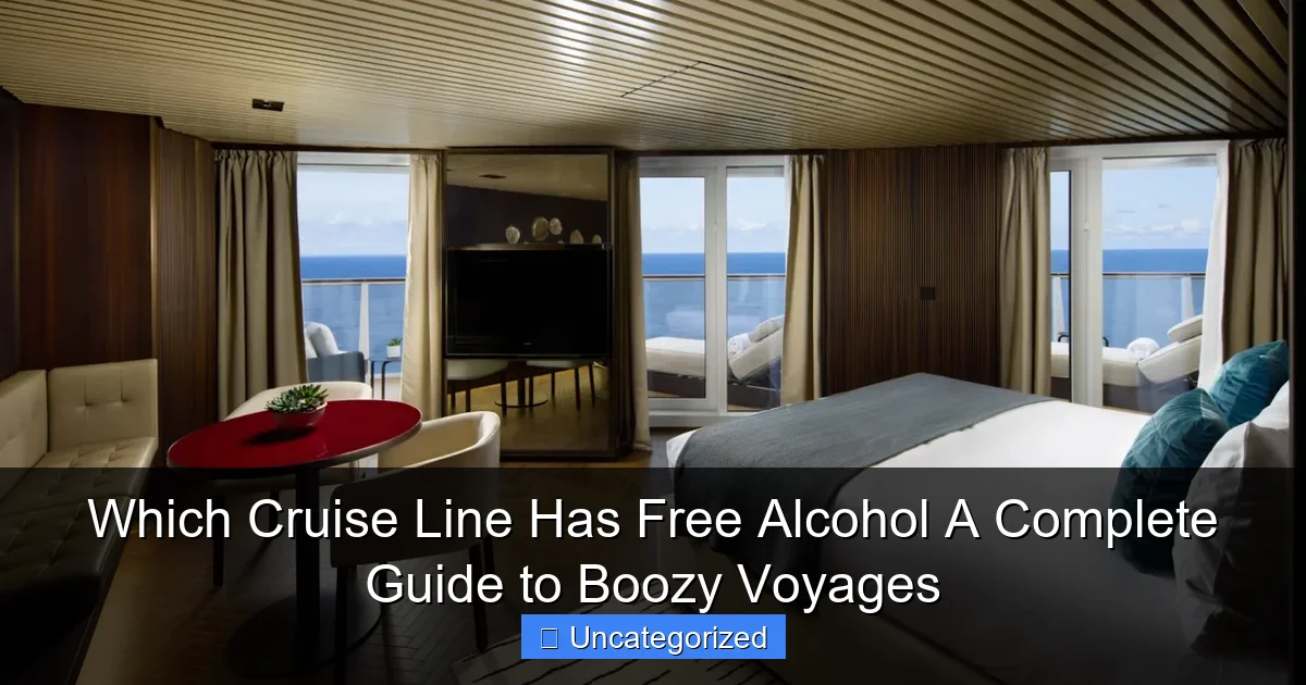 Which Cruise Line Has Free Alcohol A Complete Guide to Boozy Voyages