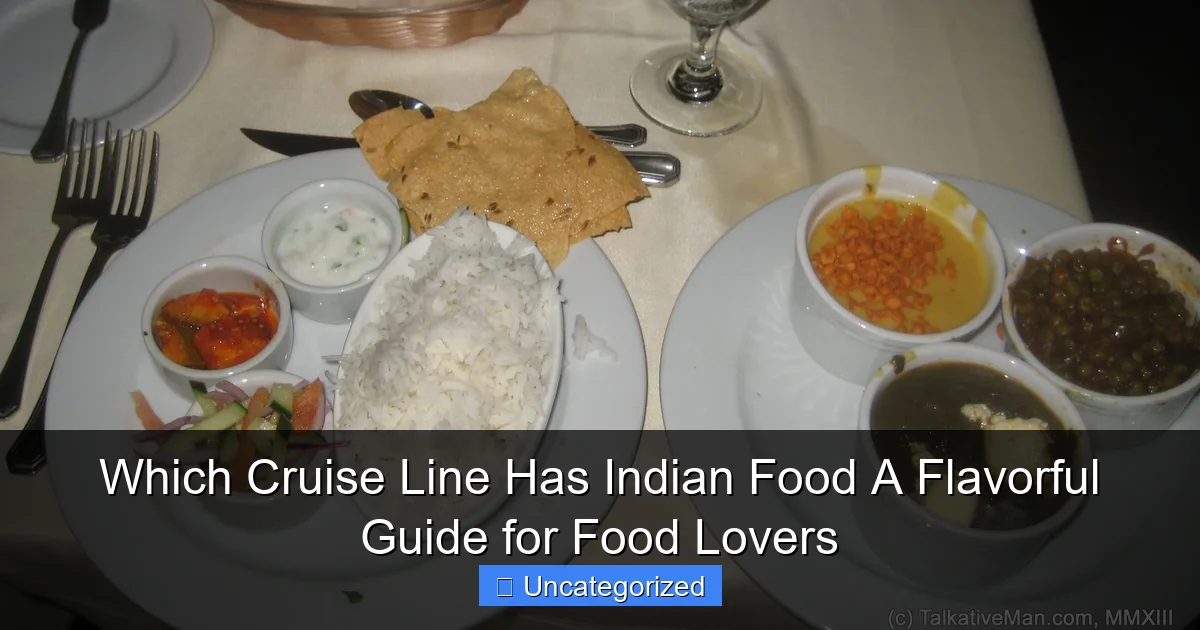 Which Cruise Line Has Indian Food A Flavorful Guide for Food Lovers