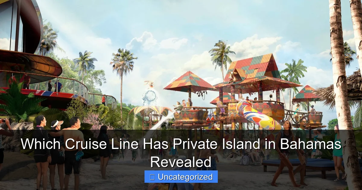 Which Cruise Line Has Private Island in Bahamas Revealed