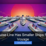 Which Cruise Line Has Smaller Ships for a Cozy Voyage