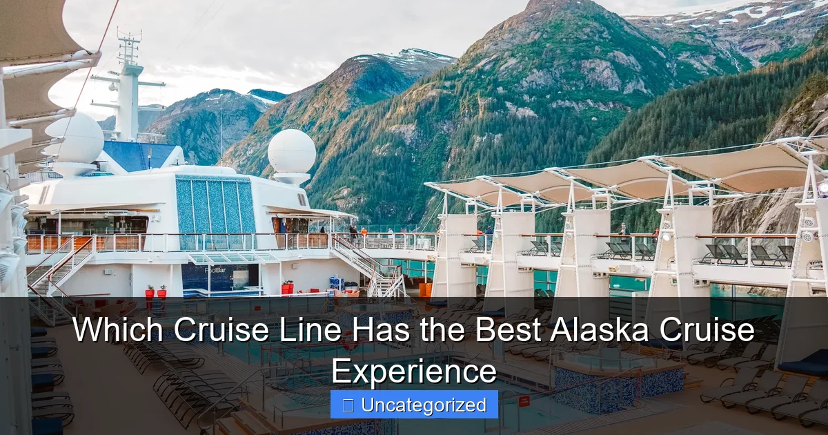 Which Cruise Line Has the Best Alaska Cruise Experience