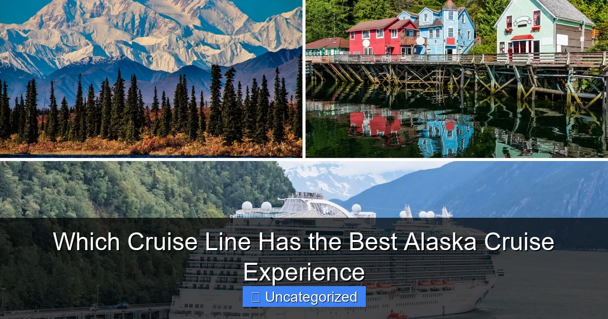 Which Cruise Line Has the Best Alaska Cruise Experience