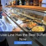 Which Cruise Line Has the Best Buffet Find Out Now