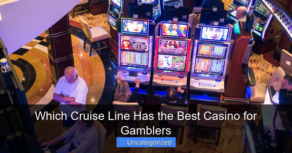 Which Cruise Line Has the Best Casino for Gamblers